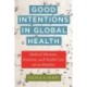 Good Intentions in Global Health: Medical Missions, Emotion, and Health Care Across Borders