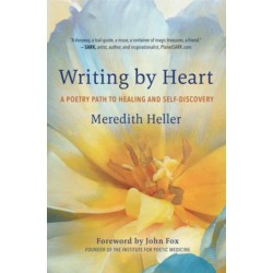 Writing by Heart: A Poetry Path to Healing and Wholeness