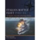 Italian Battle Fleet 1940–43: 'La Squadra', the pride of the Regia Marina