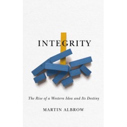 Integrity: The Rise of a Distinctive Western Idea and Its Destiny
