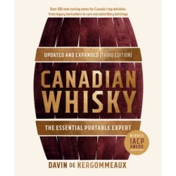 Canadian Whisky, Updated and Expanded (Third Edition): The Essential Portable Expert
