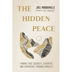 The Hidden Peace: Finding True Security, Strength, and Confidence Through Humility