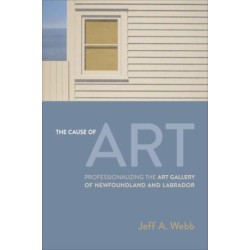 The Cause of Art: Professionalizing the Art Gallery of Newfoundland and Labrador