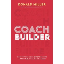 Coach Builder: How to Turn Your Expertise Into a Profitable Coaching Career