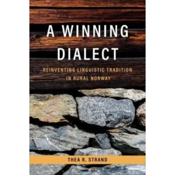 A Winning Dialect: Reinventing Linguistic Tradition in Rural Norway