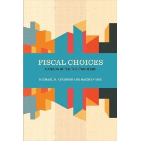 Fiscal Choices: Canada After the Pandemic