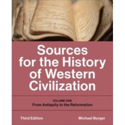 Sources for the History of Western Civilization: Volume One: from Antiquity to the Reformation, Third Edition