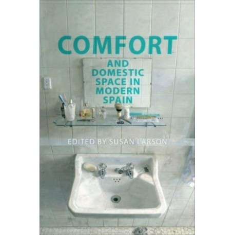 Comfort and Domestic Space in Modern Spain