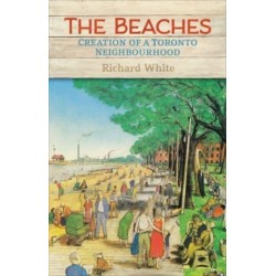The Beaches: Creation of a Toronto Neighbourhood