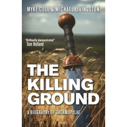 The Killing Ground: A Biography of Thermopylae