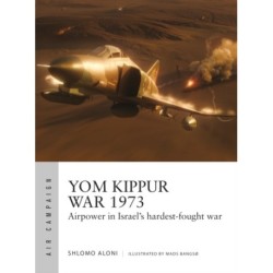 Yom Kippur War 1973: Airpower in Israel's hardest-fought war