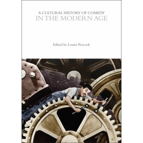 A Cultural History of Comedy in the Modern Age