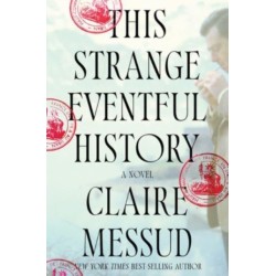 This Strange Eventful History: A Novel