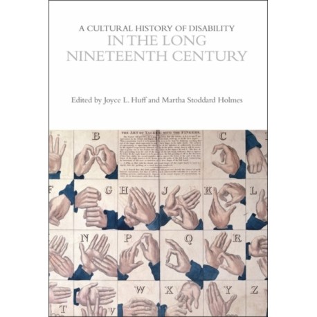 A Cultural History of Disability in the Long Nineteenth Century