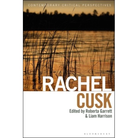 Rachel Cusk: Contemporary Critical Perspectives