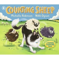 Counting Sheep: A Farmyard Counting Book: Perfect for bedtime fun and gentle learning from an internationally bestselling duo