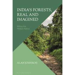 India's Forests, Real and Imagined: Writing the Modern Nation