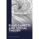 Elias Canetti and Social Theory: The Bond of Creation