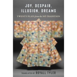 Joy, Despair, Illusion, Dreams: Twenty Plays from the No Tradition