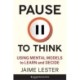 Pause to Think: Using Mental Models to Learn and Decide