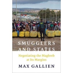 Smugglers and States: Negotiating the Maghreb at Its  Margins