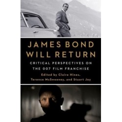 James Bond Will Return: Critical Perspectives on the 007 Film Franchise
