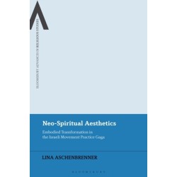 Neo-Spiritual Aesthetics: Embodied Transformation in the Israeli Movement Practice Gaga