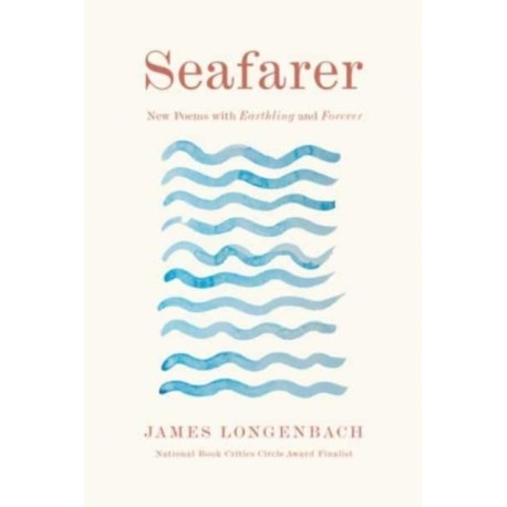 Seafarer: New Poems with Earthling and Forever