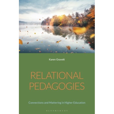 Relational Pedagogies: Connections and Mattering in Higher Education