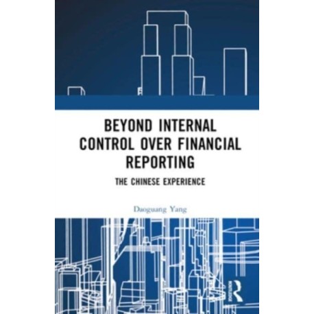 Beyond Internal Control over Financial Reporting: The Chinese Experience