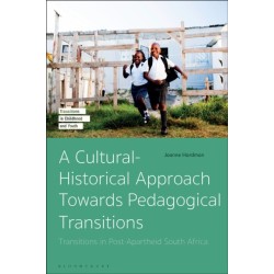 A Cultural-Historical Approach Towards Pedagogical Transitions: Transitions in Post-Apartheid South Africa