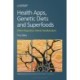 Health Apps, Genetic Diets and Superfoods: When Biopolitics Meets Neoliberalism