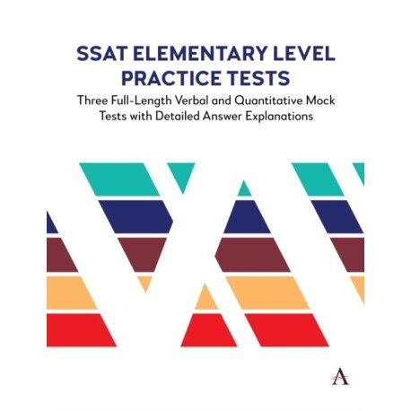 SSAT Elementary Level Practice Tests: Three Full-Length Verbal and Quantitative Mock Tests with Detailed Answer Explanations