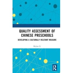 Quality Assessment of Chinese Preschools: Developing a Culturally Relevant Measure