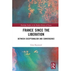 France Since the Liberation: Between Exceptionalism and Convergence