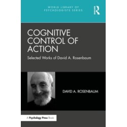 Cognitive Control of Action: Selected Works of David A. Rosenbaum