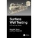 Surface Well Testing: A Practical Guide