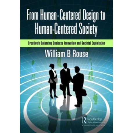 From Human-Centered Design to Human-Centered Society: Creatively Balancing Business Innovation and Societal Exploitation