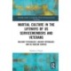 Martial Culture in the Lifeways of US Servicemembers and Veterans: Military Psychology, Ancient Mythology, and Re-Souling Service