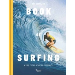 The Breitling Book of Surfing: A Ride to the Heart of Community