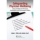 Safeguarding Physician Wellbeing: Using Checklists for Personal, Professional, and Psychological Safety