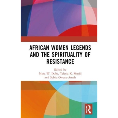 African Women Legends and the Spirituality of Resistance