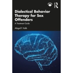 Dialectical Behavior Therapy for Sex Offenders: A Treatment Guide