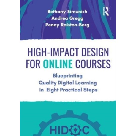 High-Impact Design for Online Courses: Blueprinting Quality Digital Learning in Eight Practical Steps