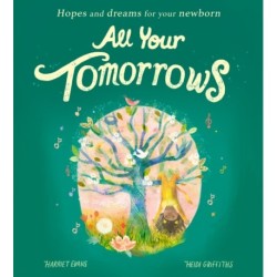 All Your Tomorrows: Hopes and dreams for your newborn