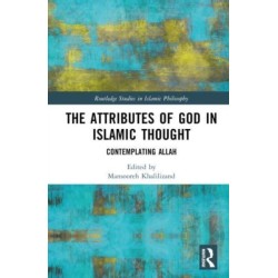 The Attributes of God in Islamic Thought: Contemplating Allah