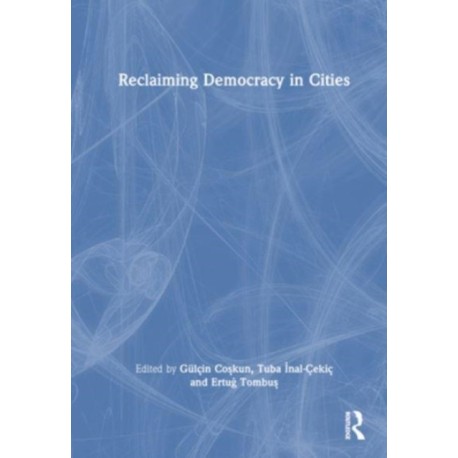 Reclaiming Democracy in Cities