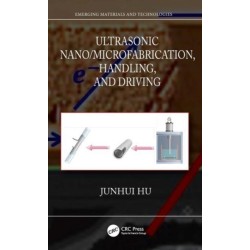 Ultrasonic Nano/Microfabrication, Handling, and Driving