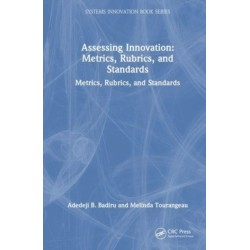 Assessing Innovation: Metrics, Rubrics, and Standards