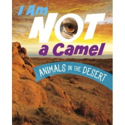 I Am Not a Camel: Animals in the Desert
